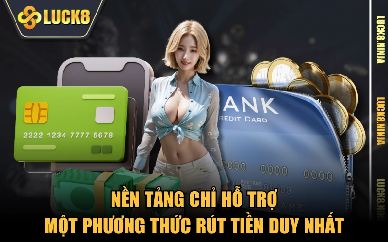 Trang Chủ 16 Nền tảng chỉ hỗ trợ một phương thức rút tiền duy nhất